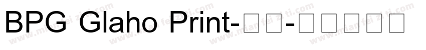 BPG Glaho Print-常规字体转换
